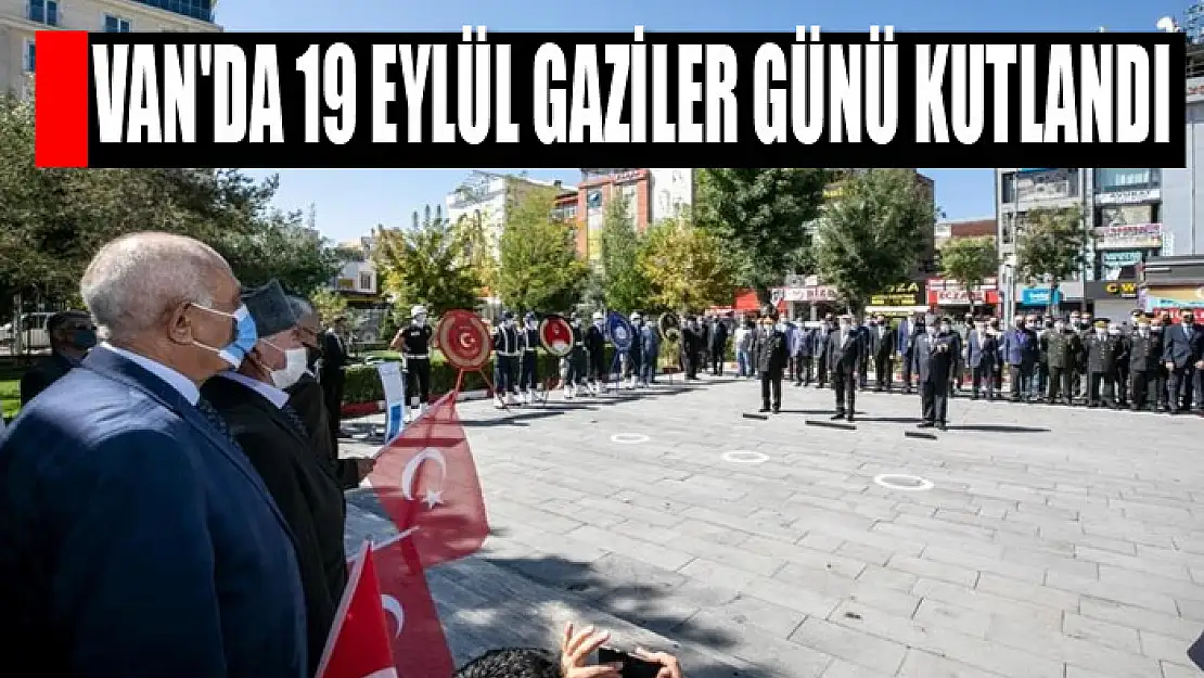 VAN'DA 19 EYLÜL GAZİLER GÜNÜ KUTLANDI