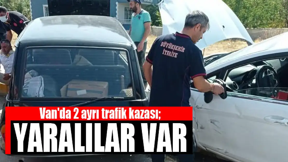 Van'da 2 ayrı trafik kazası 7 yaralı