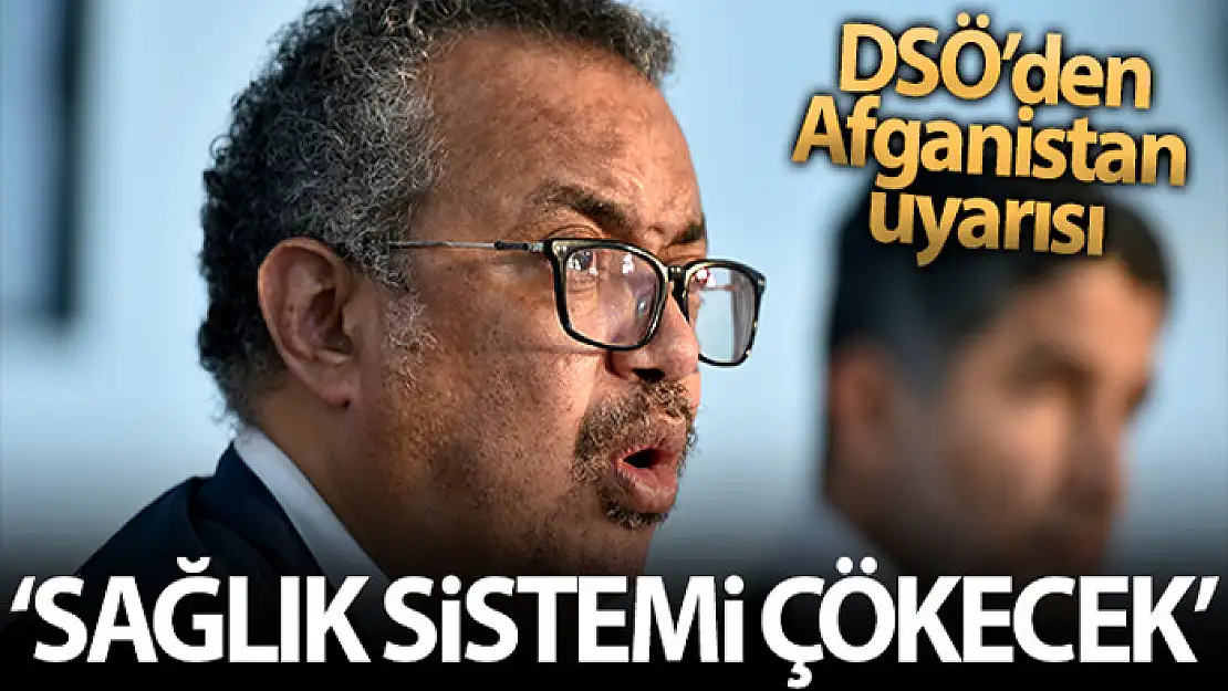 DSÖ: 'Acil önlem alınmadığı takdirde, Afganistan sağlık sistemi çökecek'