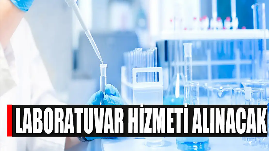 Laboratuvar hizmeti alınacak