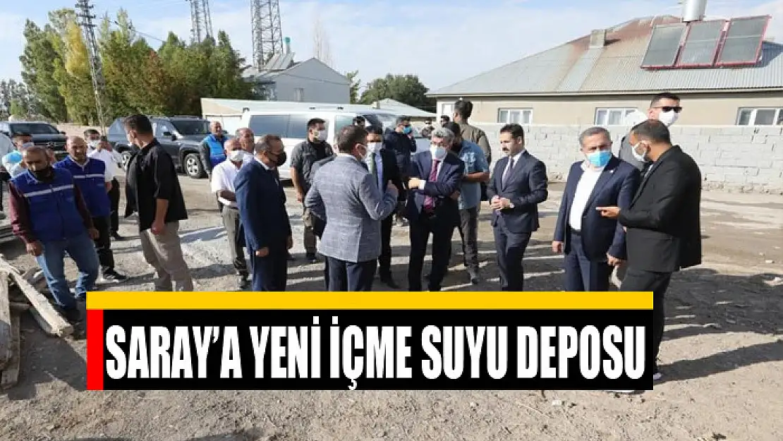 SARAY İLÇESİNE İÇME SUYU DEPOSU