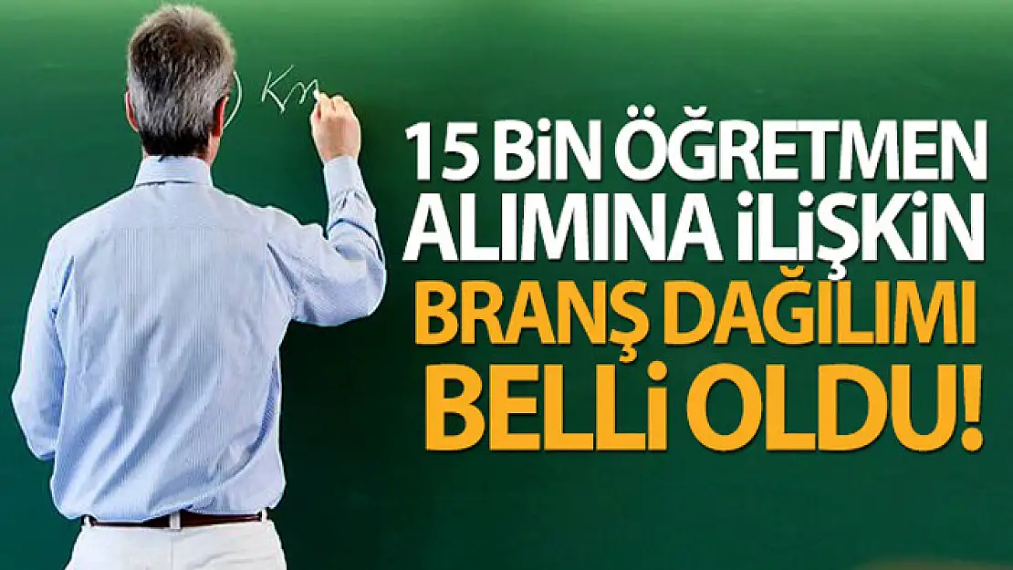 15 bin öğretmen alımına ilişkin kontenjan dağılımı belli oldu