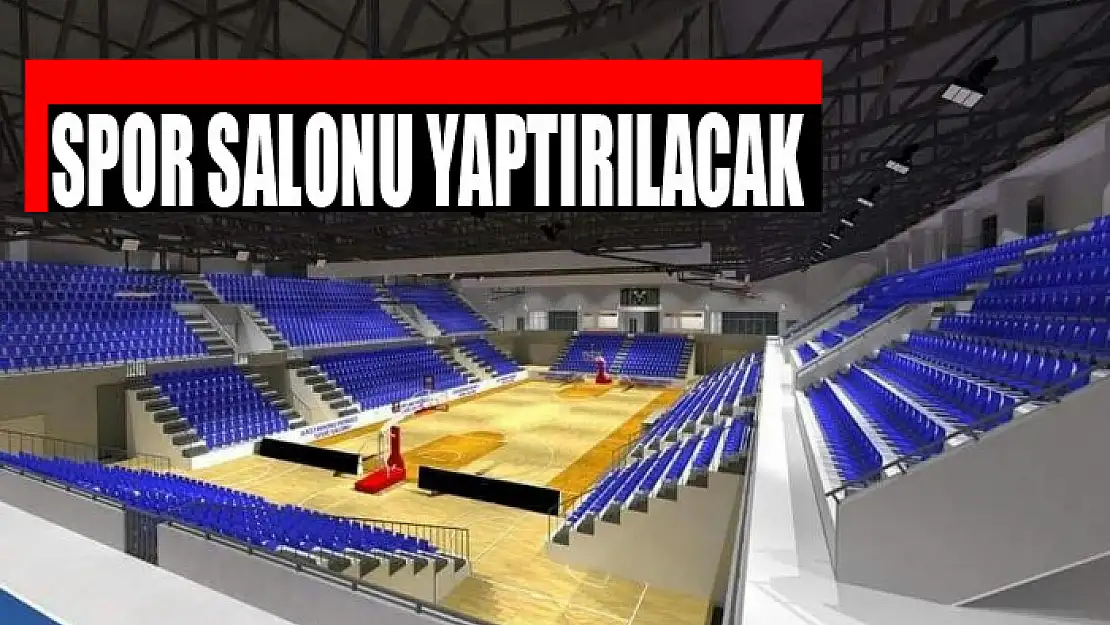 Spor salonu yaptırılacak