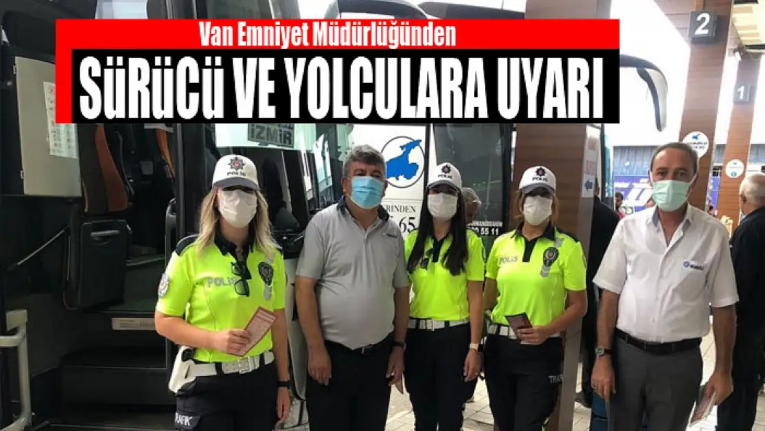 Van Emniyet Müdürlüğünden sürücü ve yolculara uyarı