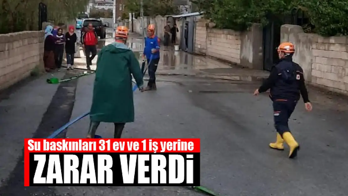 Su baskınları 31 ev ve 1 iş yerine zarar verdi