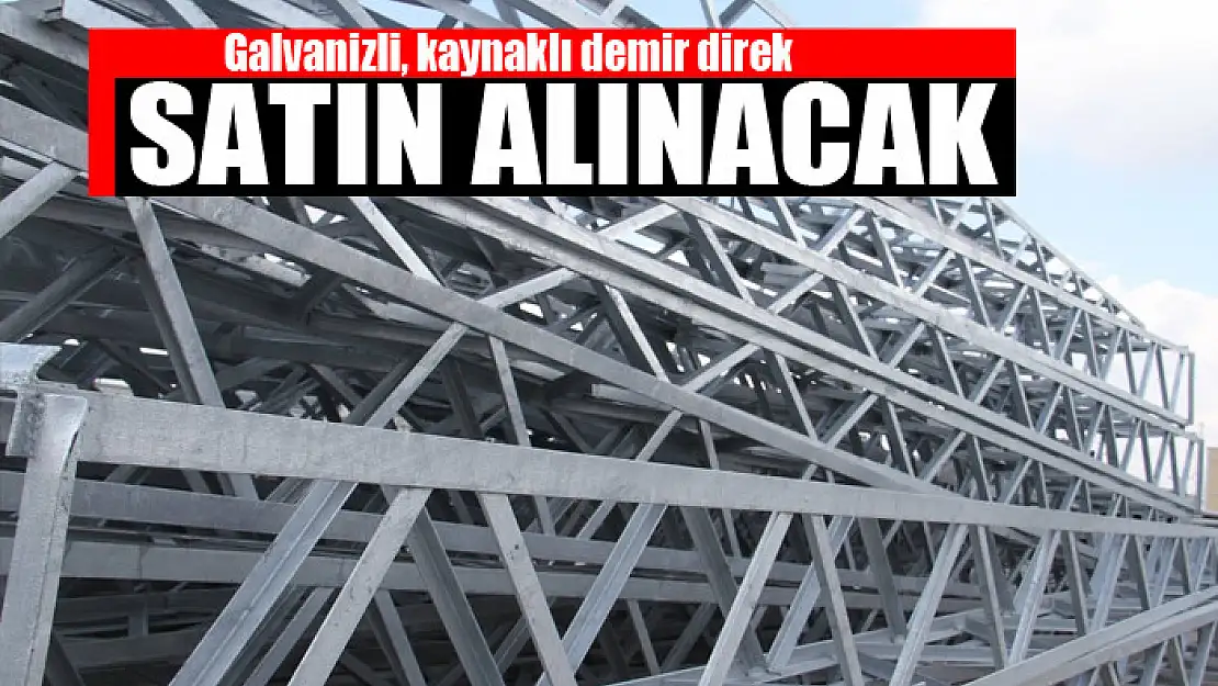 Galvanizli, kaynaklı demir direk satın alınacak