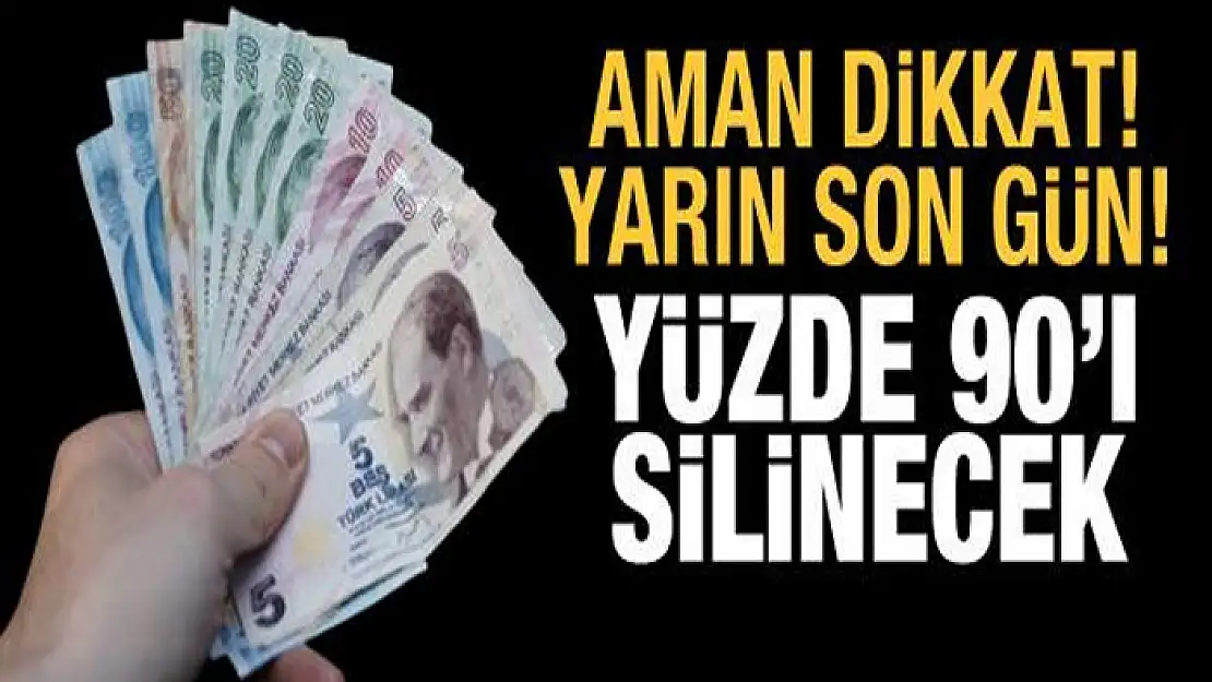 Yüzde 90'ı silinecek! Sosyal güvenlik prim borçlarını yapılandırmada yarın son gün