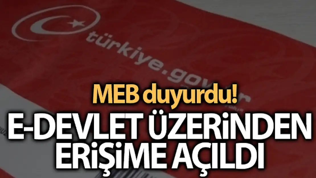 MEB: 'Bakanlığımızın merkez ve taşra teşkilatı personelinin görev yeri belgesi, e-Devlet üzerinden erişime açıldı'