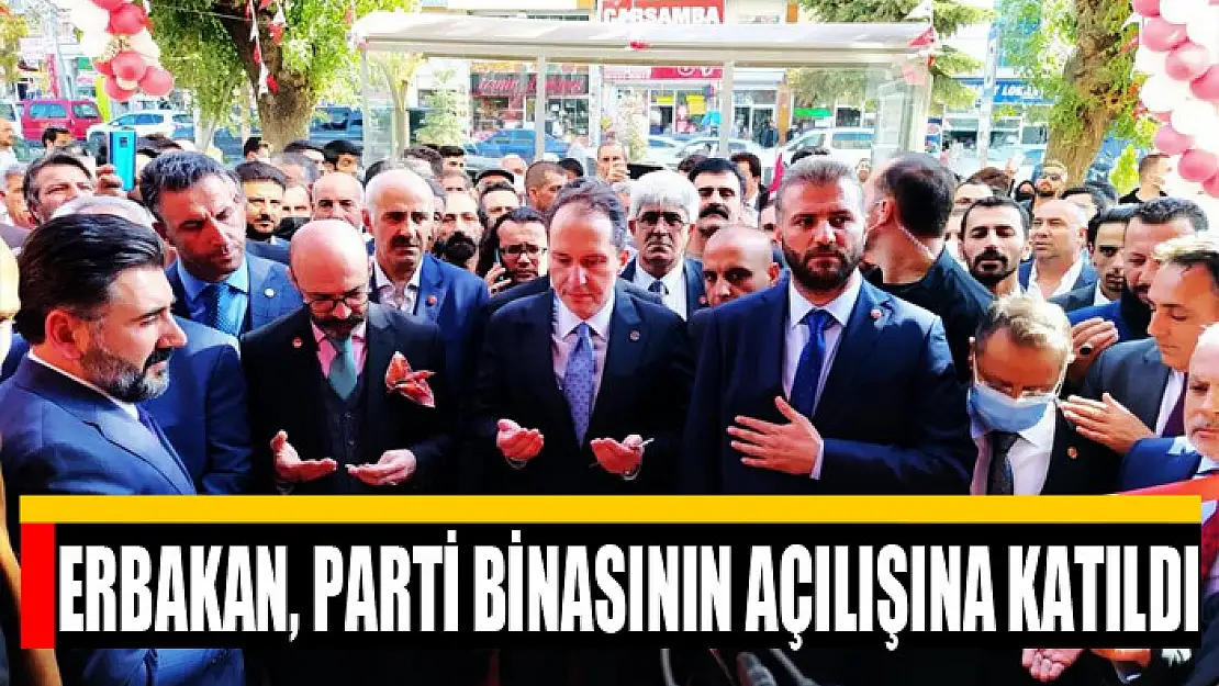 Erbakan, parti binasının açılışına katıldı