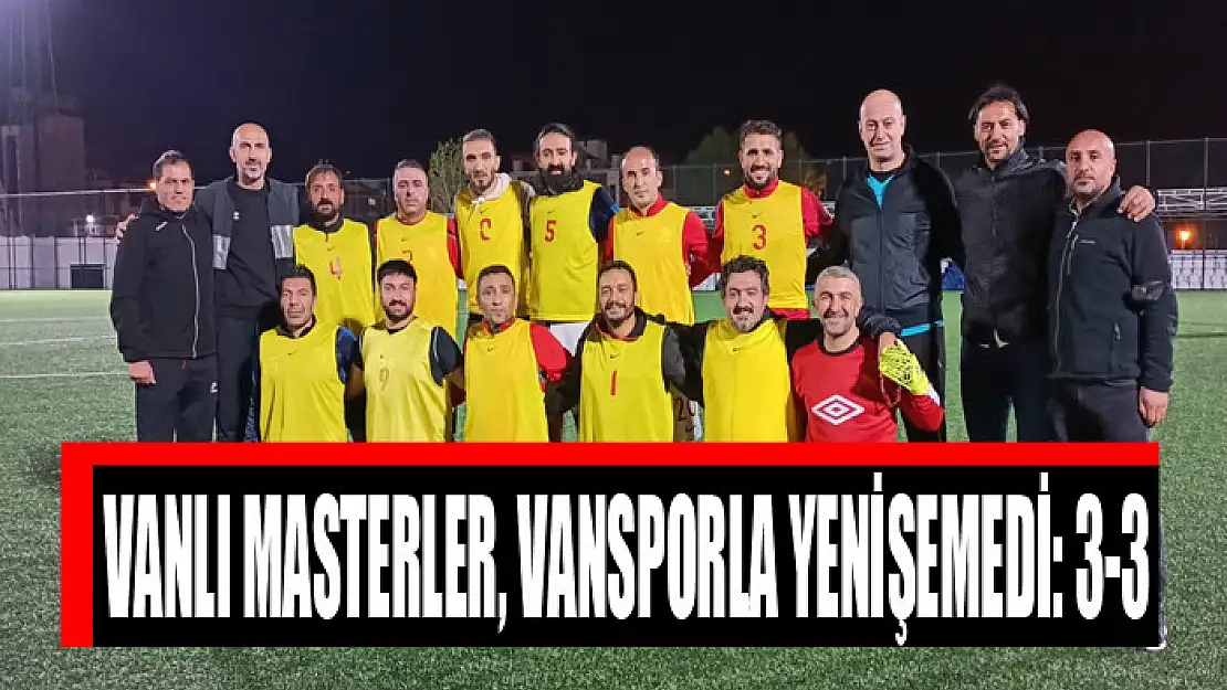 VANLI MASTERLER, VANSPORLA YENİŞEMEDİ: 3-3