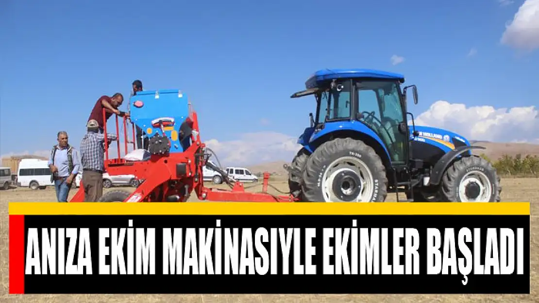 Anıza ekim makinasıyle ekimler başladı