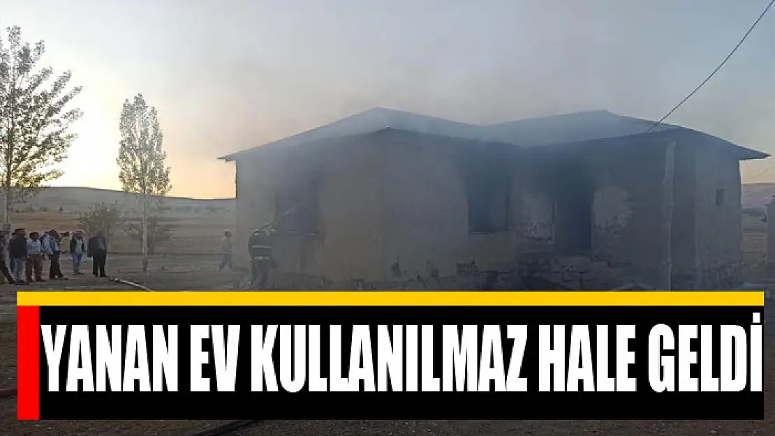 YANAN EV KULLANILMAZ HALE GELDİ