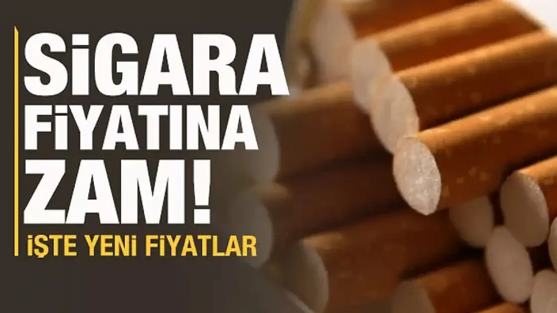 Sigara fiyatlarına zam geldi: İşte yeni fiyatlar