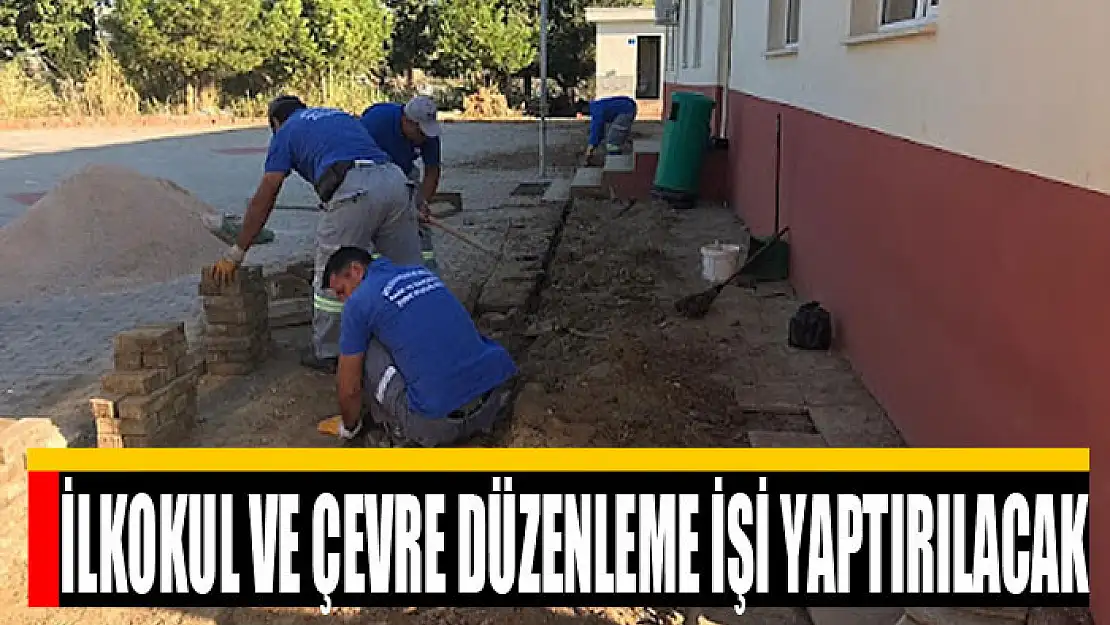 İlkokul ve çevre düzenleme işi yaptırılacak