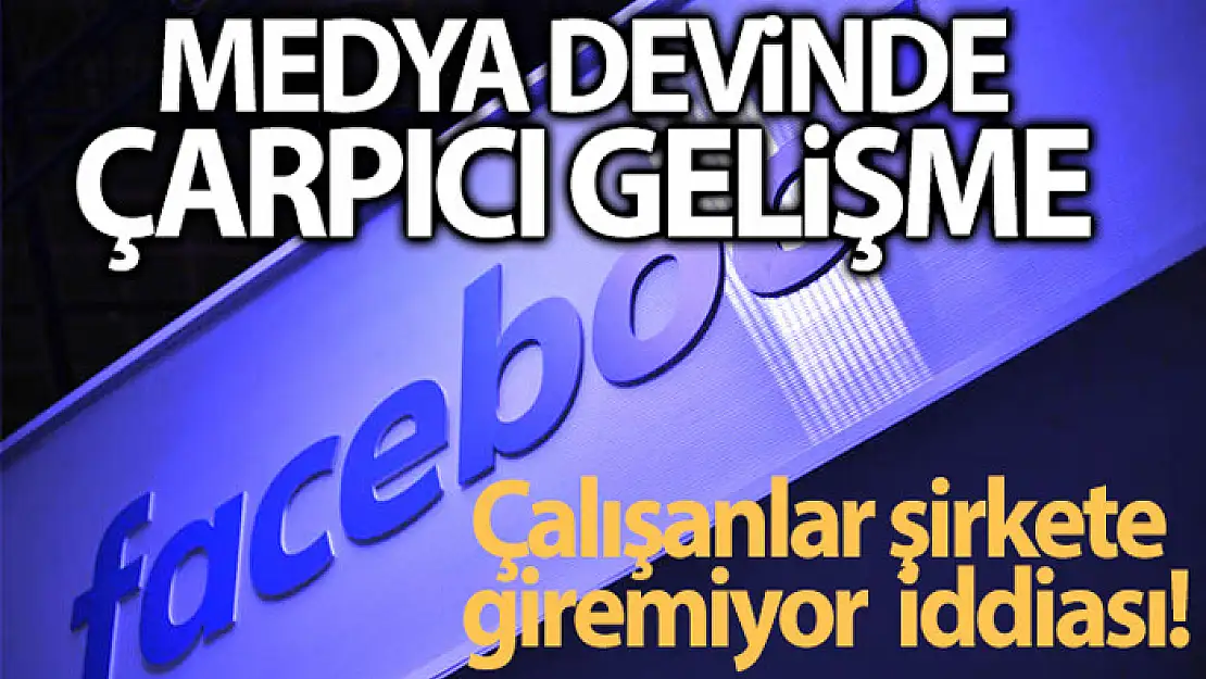 Facebook çalışanlarının şirket binalarına giremediği iddiası