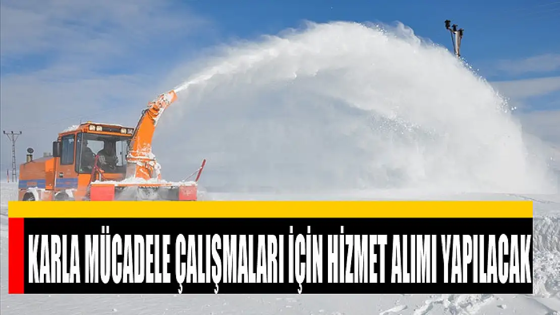 Karla mücadele çalışmaları için hizmet alımı yapılacak