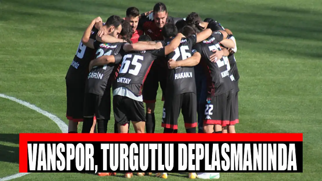 VANSPOR, TURGUTLU DEPLASMANINDA