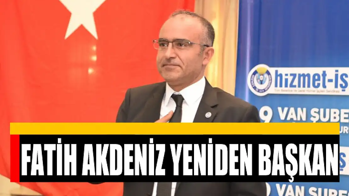 FATİH AKDENİZ YENİDEN BAŞKAN