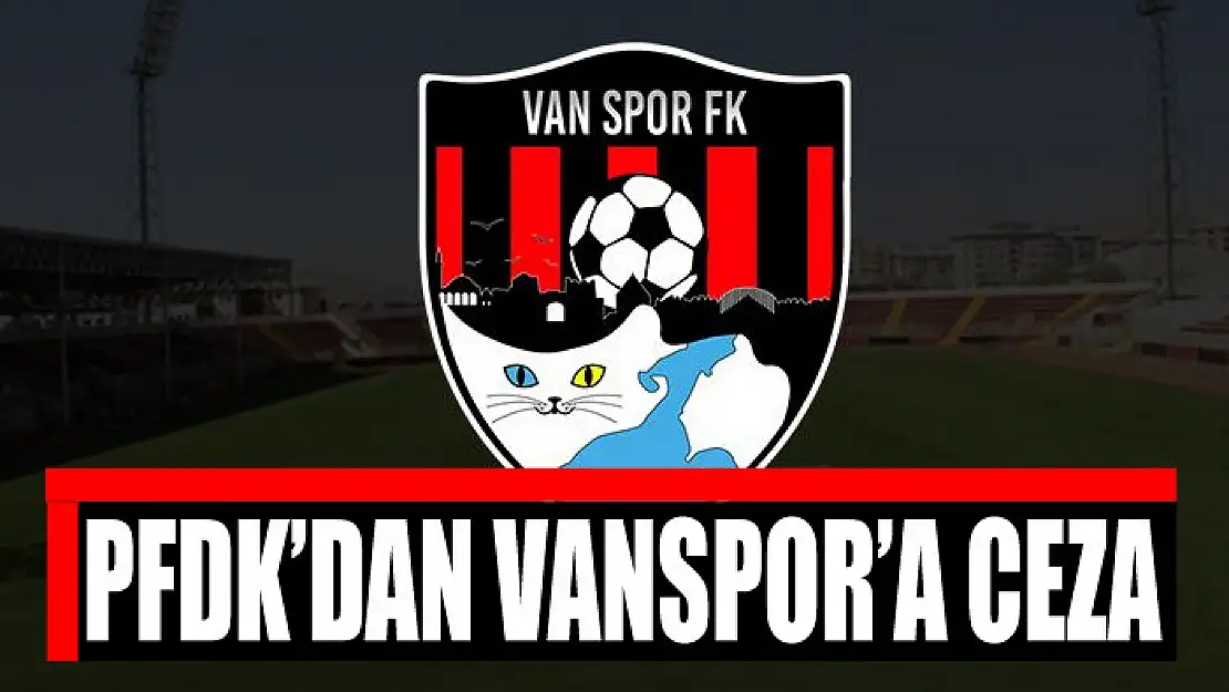 PFDK'DAN VANSPOR'A CEZA