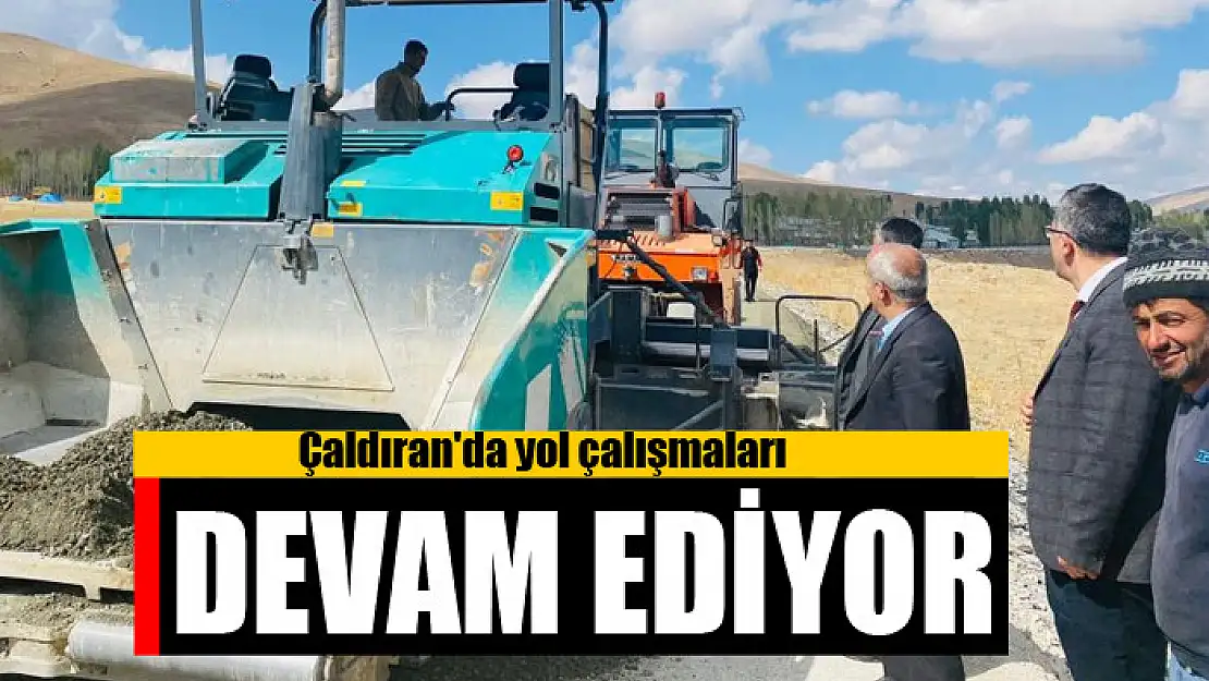 Çaldıran'da yol çalışmaları devam ediyor