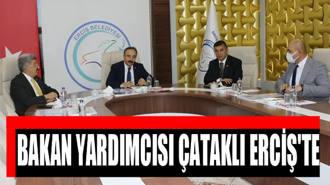 Bakan Yardımcısı Çataklı Erciş'te