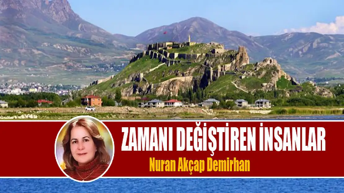 ZAMANI DEĞİŞTİREN İNSANLAR