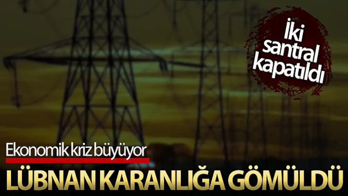 Lübnan karanlığa gömüldü: Elektrik ihtiyacının yüzde 40'ını karşılayan iki santral kapatıldı