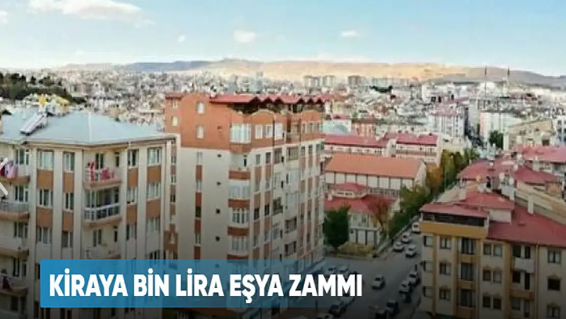 Kiraya bin lira eşya zammı