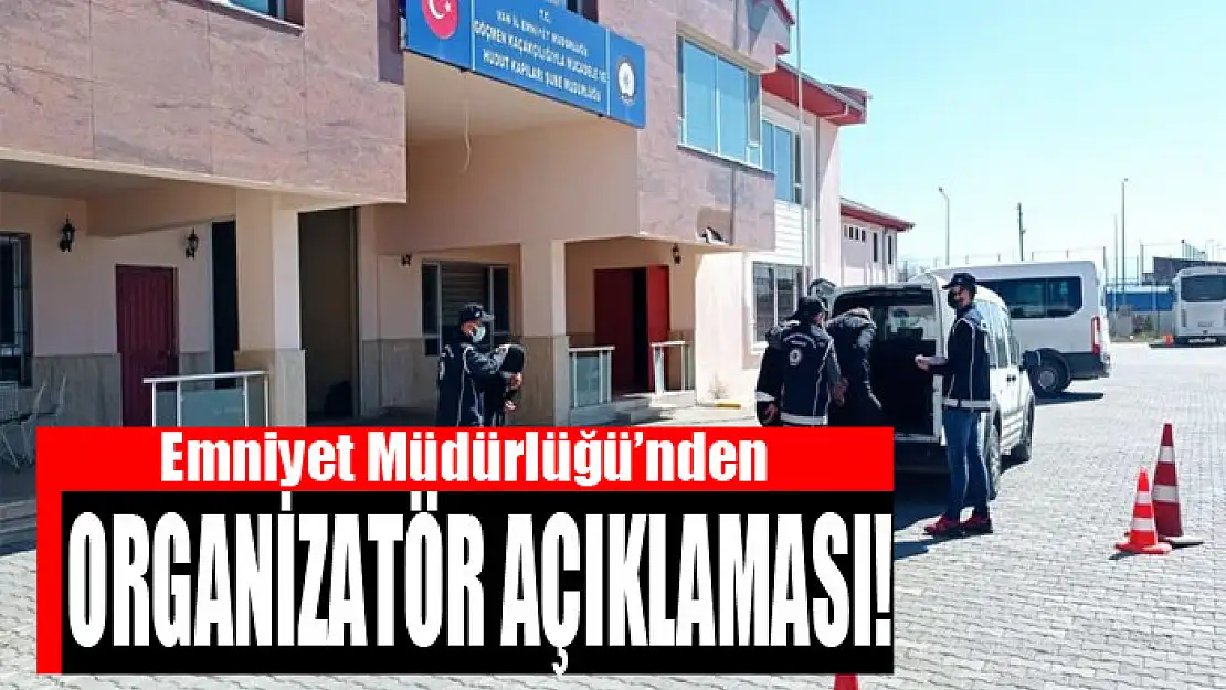 Emniyet Müdürlüğü'nden organizatör açıklaması!