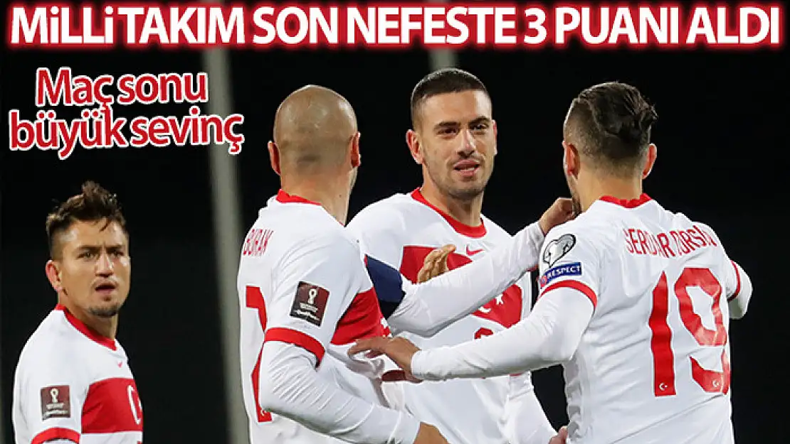 Milli Takım son nefeste 3 puanı aldı