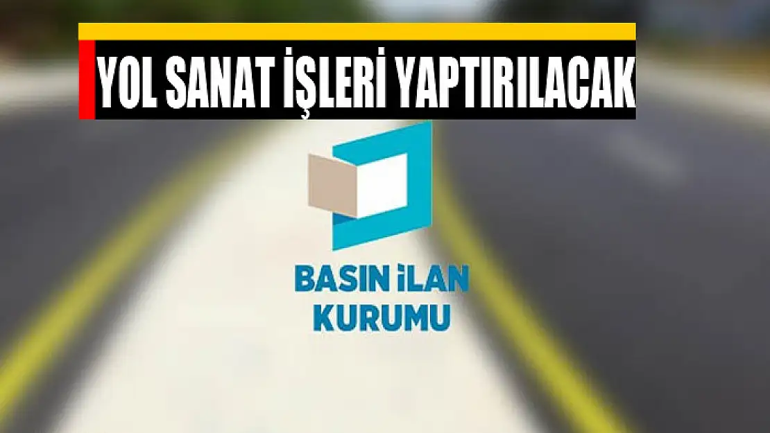 Yol sanat işleri yaptırılacak