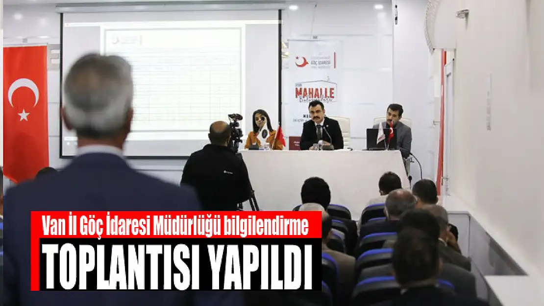 Van İl Göç İdaresi Müdürlüğü bilgilendirme toplantısı yapıldı