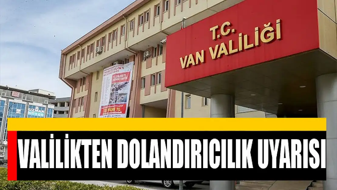 Valilikten dolandırıcılık uyarısı