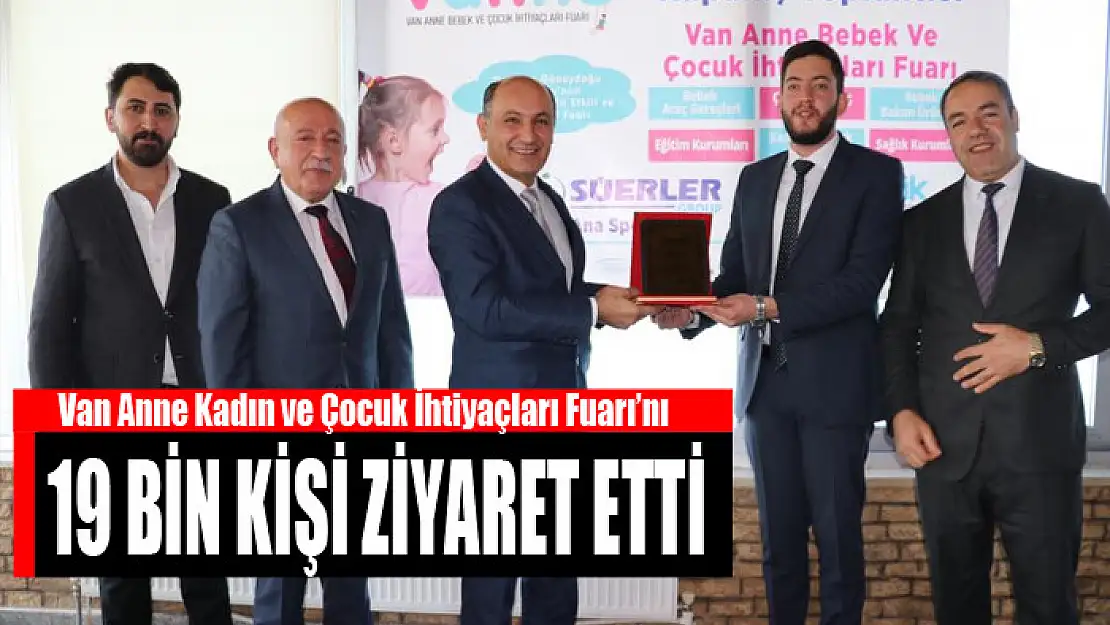 Van Anne Kadın ve Çocuk İhtiyaçları Fuarı'nı 19 bin kişi ziyaret etti