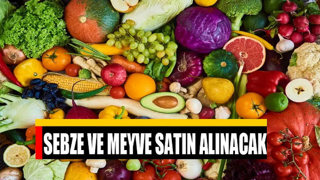 Sebze ve meyve satın alınacak