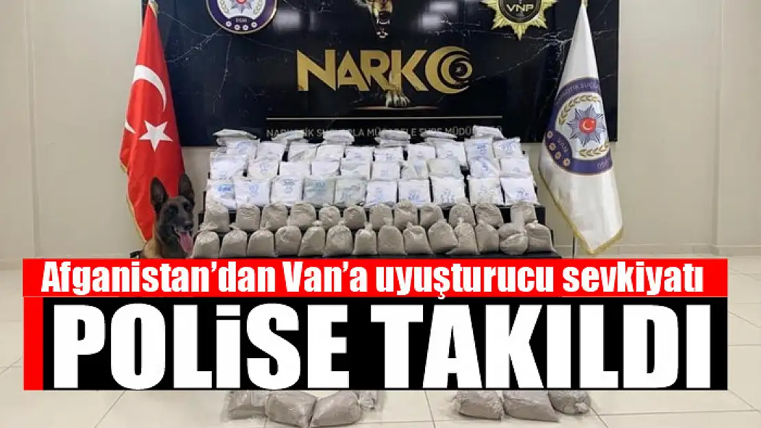 Afganistan'dan Van'a uyuşturucu sevkiyatı polise takıldı