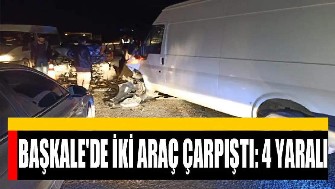 Başkale'de iki araç çarpıştı: 4 yaralı