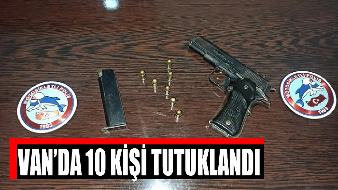 Van'da 10 kişi tutuklandı