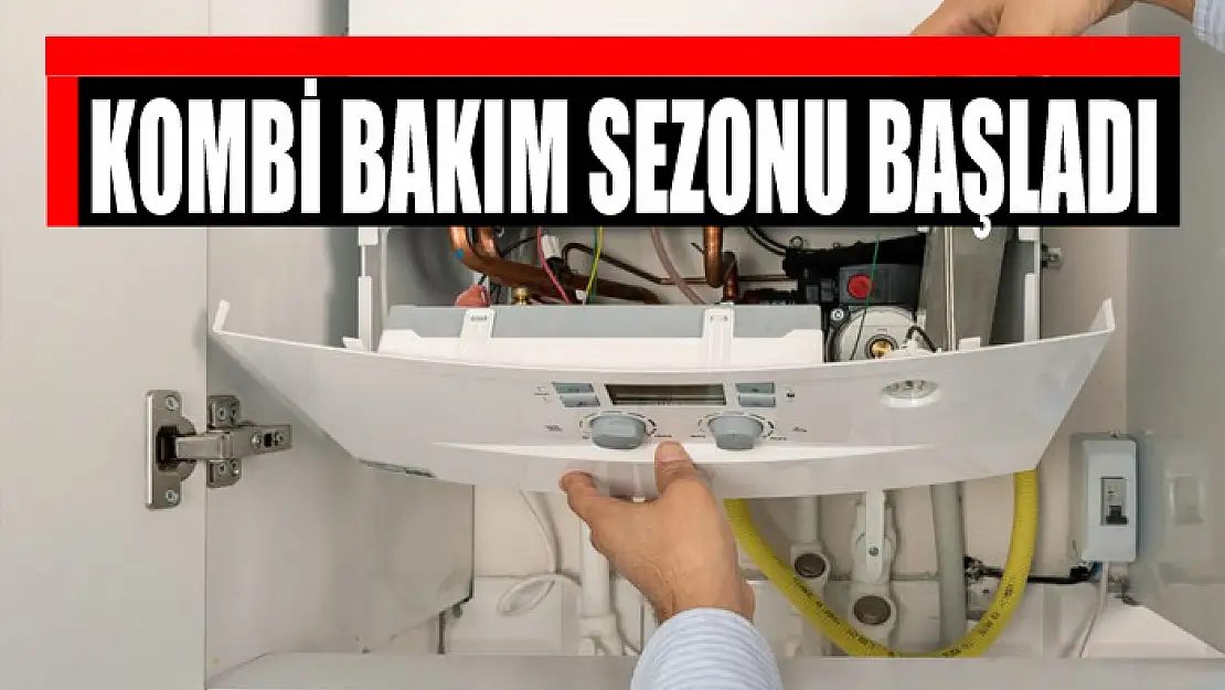 Kombi bakım sezonu başladı