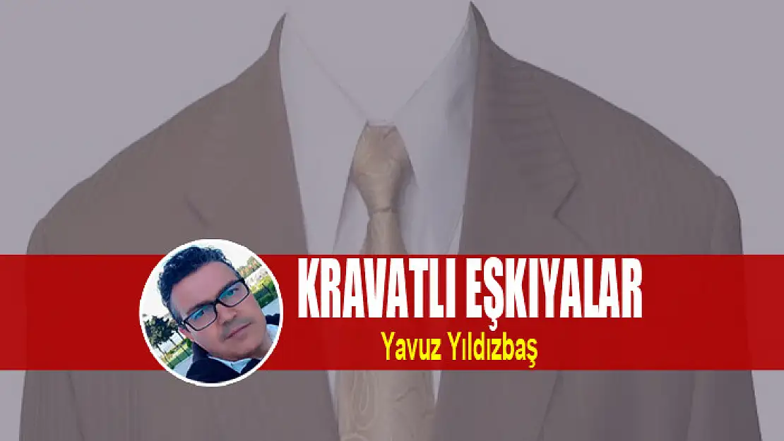 KRAVATLI EŞKIYALAR