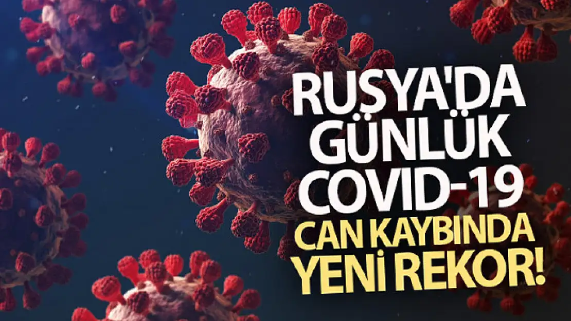 Rusya'da günlük Covid-19 can kaybında yeni rekor