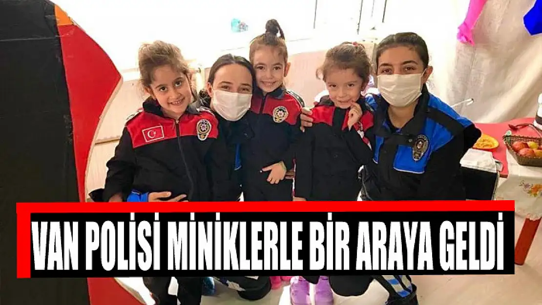 Van polisi miniklerle bir araya geldi