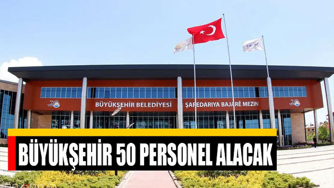 Büyükşehir 50 personel alacak