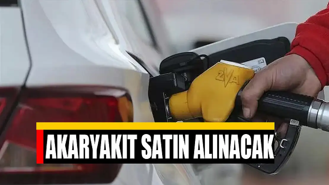 Akaryakıt satın alınacak