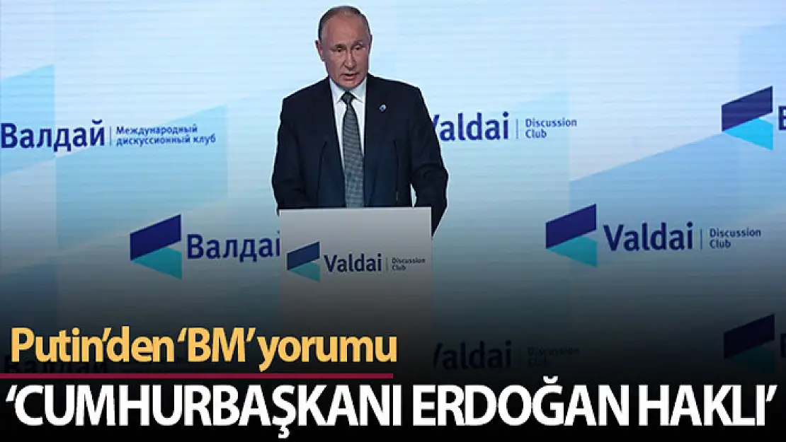 Putin: Cumhurbaşkanı Erdoğan haklı