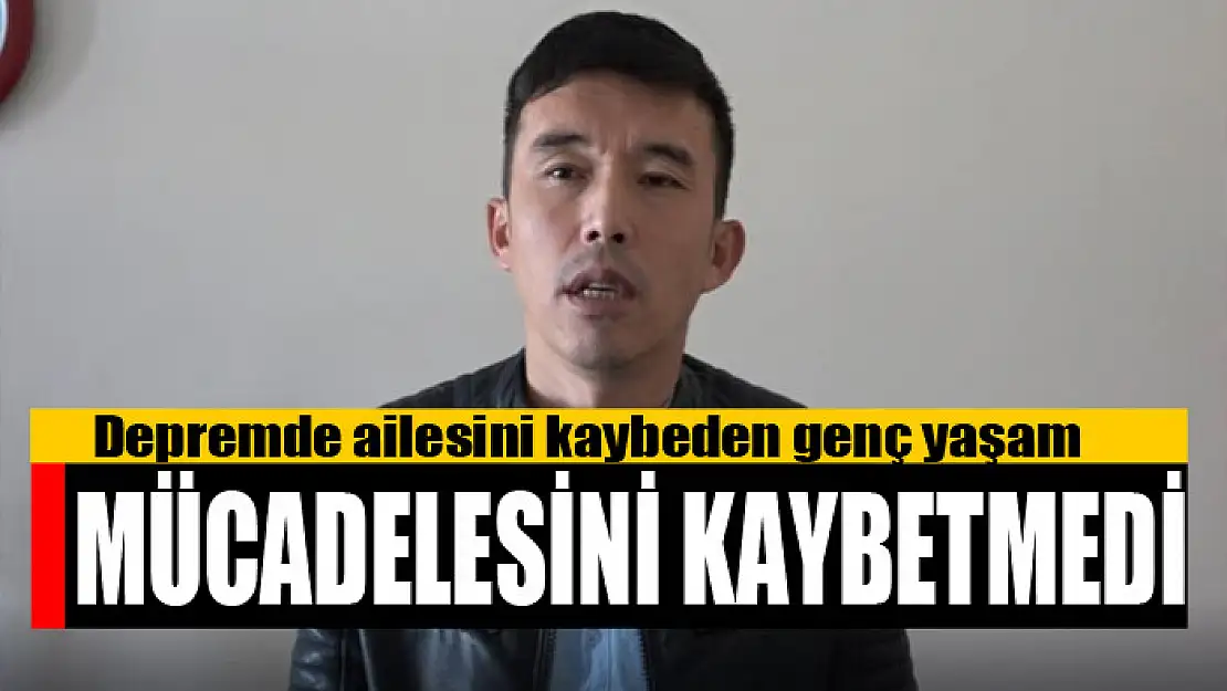 Depremde ailesini kaybeden genç yaşam mücadelesini kaybetmedi