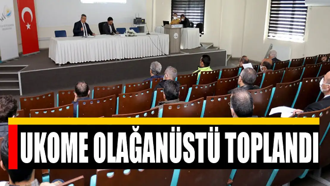 UKOME OLAĞANÜSTÜ TOPLANDI