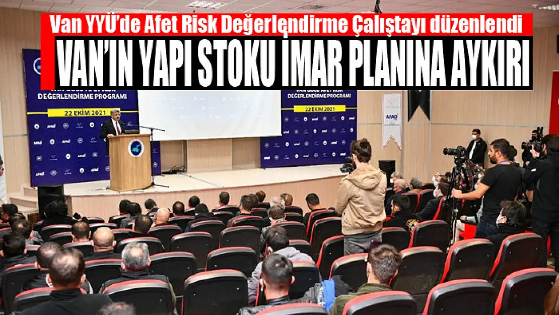 Van YYÜ'de Afet Risk Değerlendirme Çalıştayı düzenlendi