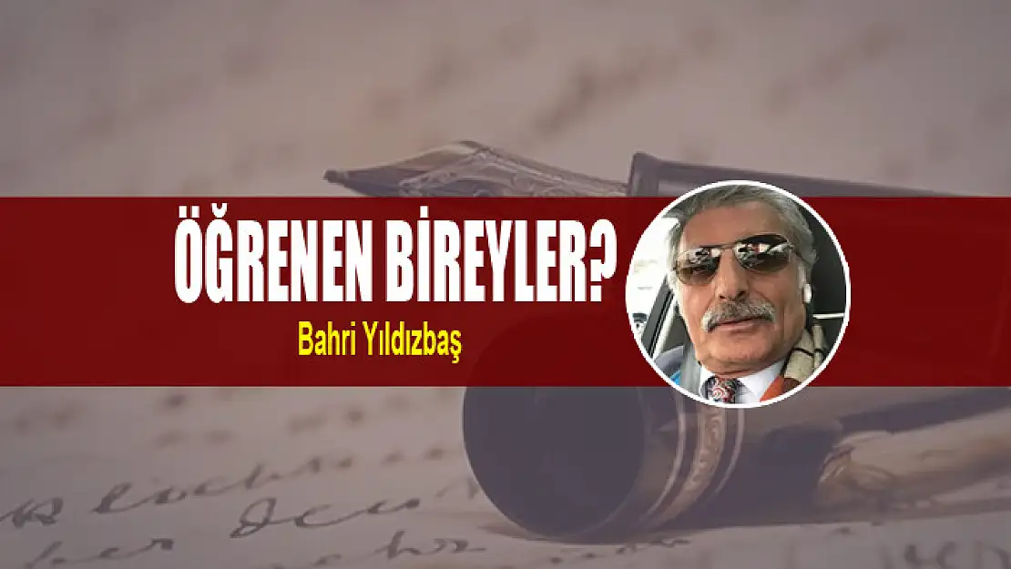 ÖĞRENEN BİREYLER?