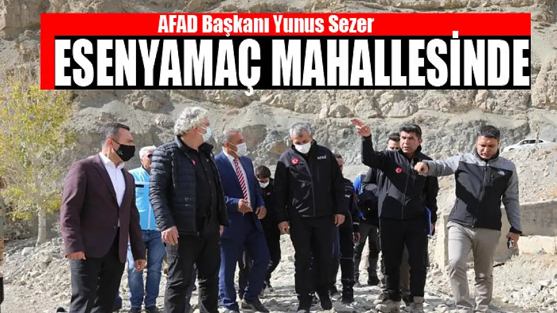 AFAD Başkanı Yunus Sezer Esenyamaç Mahallesinde